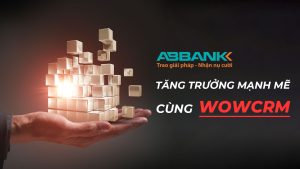 ABBank Tăng trưởng cùng WOWCRM